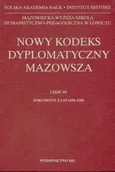 Nowy kodeks dyplomatyczny Mazowsza część III Codex diplomaticus Masoviae novus pars III