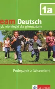 Team Deutsch 1A Podręcznik z ćwiczeniami - Outlet - Agnes Einhorn