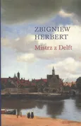 Mistrz z Delft - Outlet - Zbigniew Herbert