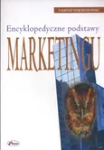 Encyklopedyczne podstawy marketingu - Outlet - Tadeusz Wojciechowski