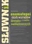 Słownik onomatopei, czyli wyrazów dźwięko- i rucho-naśladowczych - Outlet - Mirosław Bańko