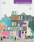 Jest tyle do powiedzenia 1 Język polski Podręcznik Część 1 - Outlet - Teresa Marciszuk