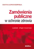 Zamówienia publiczne w ochronie zdrowia - Hanna Lewandowska