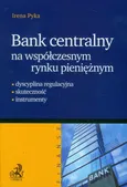 Bank centralny na współczesnym rynku pieniężnym - Outlet - Irena Pyka