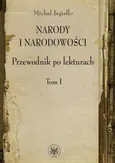 Narody i narodowości Przewodnik po lekturach Tom 1 - Michał Jagiełło