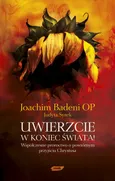Uwierzcie w koniec świata - Outlet - Joachim Badeni