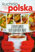 Kuchnia polska Zimowe gotowanie - Outlet - Marta Szydłowska