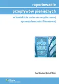 Raportowanie przepływów pieniężnych w kontekście zmian we współczesnej sprawozdawczości finansowej - Outlet - Ewa Śnieżek