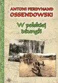 W polskiej dżungli - Ossendowski Antoni Ferdynand