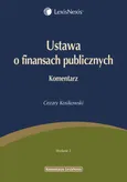 Ustawa o finansach publicznych Komentarz - Cezary Kosikowski