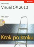 Microsoft Visual C# 2010 Krok po kroku z płytą CD - John Sharp