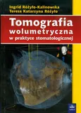 Tomografia wolumetryczna w praktyce stomatologicznej - Ingrid Różyło-Kalinowska