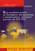 Rola polskich posłów do Parlamentu Europejskiego w kształtowaniu wybranych polityk UE 2004-2009