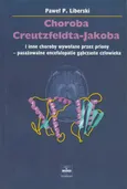 Choroba Creutzfeldta-Jakoba - Liberski Paweł P.