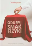 Odkryj smak fizyki - Outlet - Jerzy Przystawa