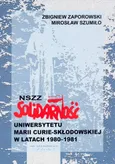 NSZZ Solidarność Uniwersytetu Marii Curie-Skłodowskiej w latach 1980-1981 - Outlet - Mirosław Szumiło