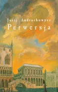 Perwersja - Jurij Andruchowycz