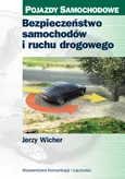 Bezpieczeństwo samochodów i ruchu drogowego - Jerzy Wicher