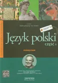 Odkrywamy na nowo Język polski Podręcznik Część 1 - Jolanta Kusiak