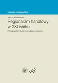 Regionalizm handlowy w XXI wieku - Katarzyna Śledziewska