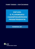 Ustawa o planowaniu i zagospodarowaniu przestrzennym Komentarz - Hubert Izdebski