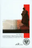 Historie przyszłości Wizje bolszewizmu w Rosji 1917-1921 - Jan Tokarski