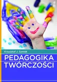 Pedagogika twórczości - Szmidt Krzysztof J.