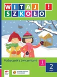 Witaj szkoło! 1 Podręcznik z ćwiczeniami Część 2 - Anna Korcz