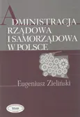 Administracja rządowa i samorządowa w Polsce - Outlet - Eugeniusz Zieliński