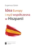 Idea Europy i myśl współczesna Hiszpanii - Outlet - Eugeniusz Górski