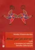 Miłość jest jak wiatrak +CD - Monika Wiśniewska-Kin