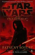 Star Wars The old republic Fatalny sojusz - Sean Williams