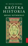 Krótka historia Mszału Rzymskiego - Maciej Zachara