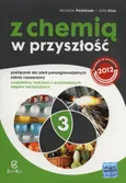 Z chemią w przyszłość 3 Podręcznik Zakres rozszerzony - Zofia Kluz