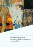 Diagnostyka i leczenie zaburzeń endokrynologicznych w ginekologii - Outlet - Piotr Skałba