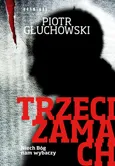 Trzeci zamach - Piotr Głuchowski