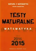 Testy maturalne Matematyka 2015 Poziom rozszerzony - Dorota Masłowska