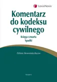 Komentarz do kodeksu cywilnego Księga czwarta Spadki - Elżbieta Skowrońska-Bocian