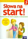 Słowa na start 5 Podręcznik do nauki o języku z ćwiczeniami Część 1 - Anna Wojciechowska