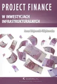 Project finance w inwestycjach infrastruktural - Anna Wojewnik-Filipkowska