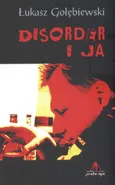 Disorder i ja - Łukasz Gołebiewski