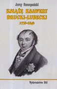 Książę Ksawery Drucki-Lubecki 1778-1846 - Jerzy Szczepański