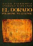 El Dorado Polowanie na legendę - Jacek Pałkiewicz