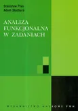 Analiza funkcjonalna w zadaniach - Stanisław Prus