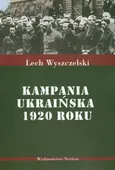 Kampania Ukraińska 1920 roku - Lech Wyszczelski