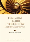 Historia teorii stosunków międzynarodowych - Outlet - Andrzej Gałganek