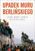 Upadek muru berlińskiego - Jean-Marc Gonin
