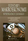 Podstawy makroekonomii w przykładach i zadaniach - Aleksandra Kordalska