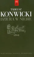 Dziura w niebie - Outlet - Tadeusz Konwicki
