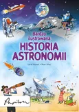 Bardzo ilustrowana historia astronomii - Louie Stowell